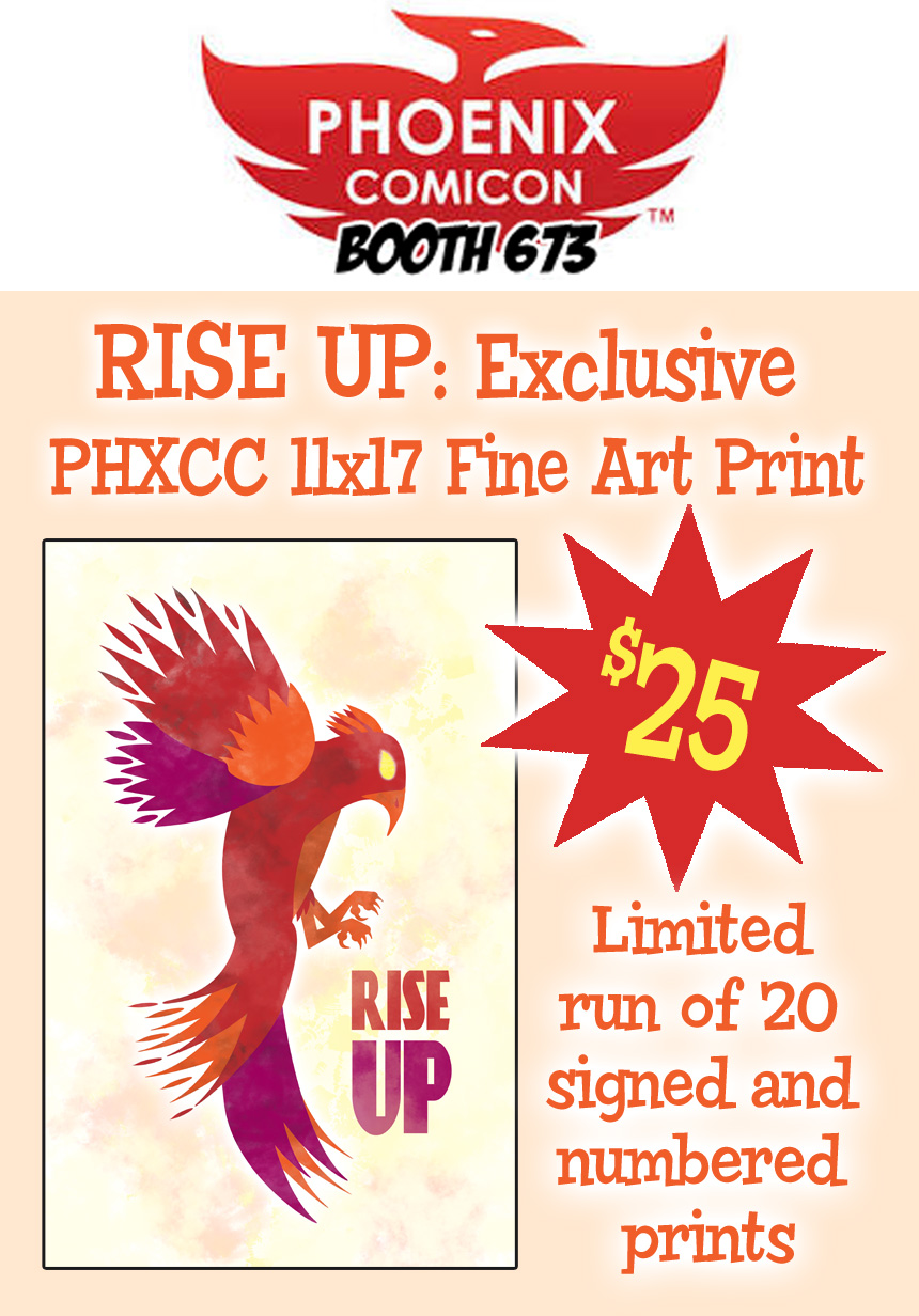 Promotional flyer for exclusive Phoenix Comicon 217 art print “Rise Up” featuring a phoenix