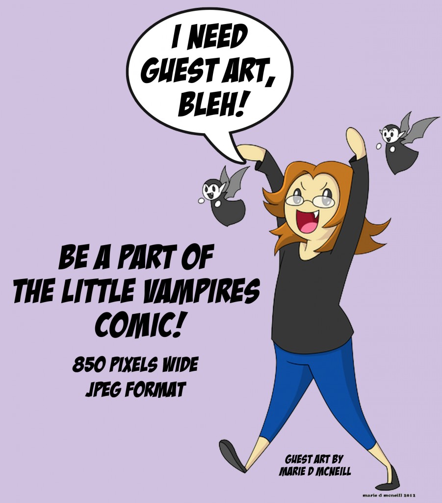 Cartoon Rebecca Hicks, flanked by two Little Vampires, shouts “I need guest art, bleh!” The caption reads “Be a part of the Little Vampires comic! 850 pixels wide JPEG format — Guest art by Marie D McNeill