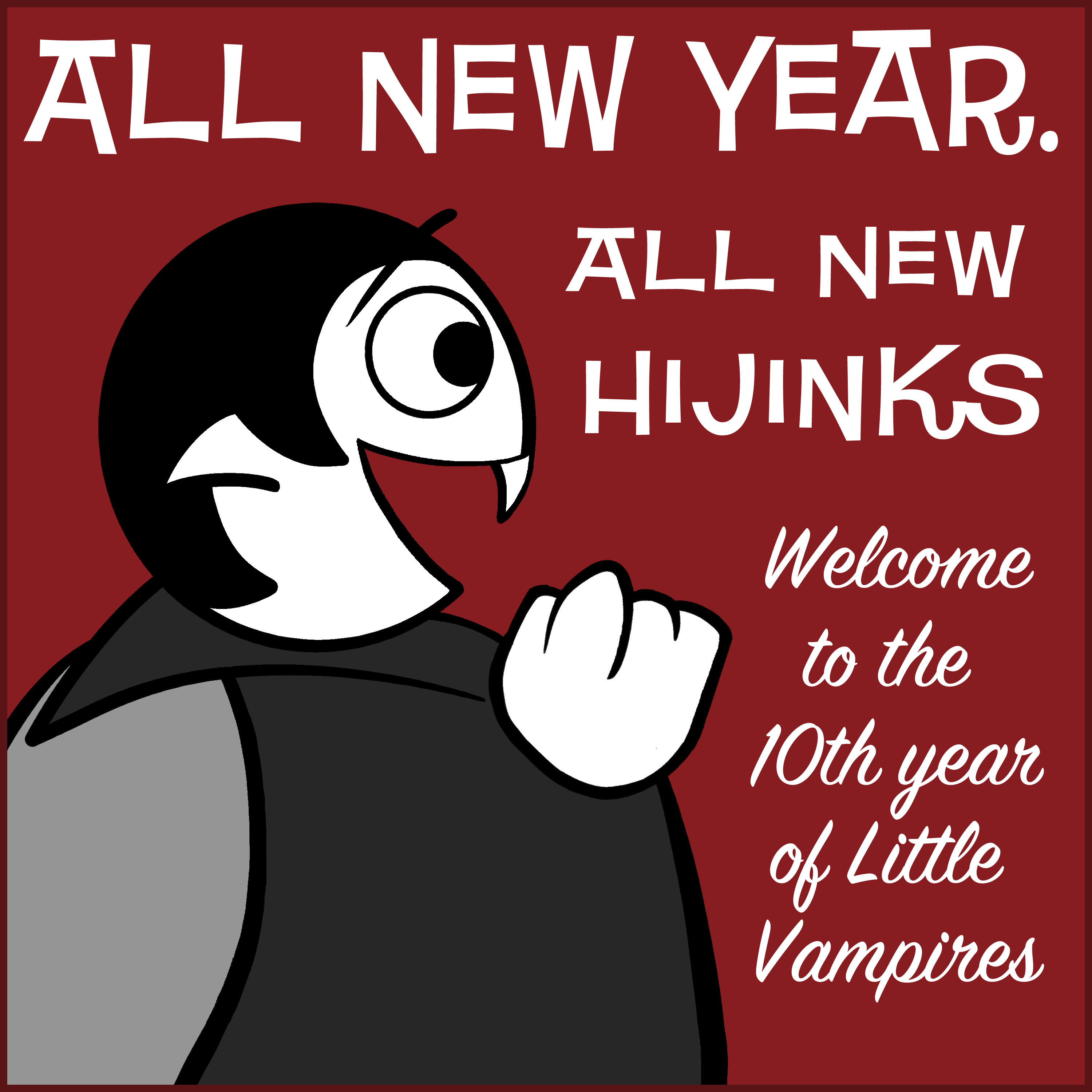 Drawing of an excited Little Vampire with the text “All new year. All new hijinks — welcome to the 10th year of Little Vampires