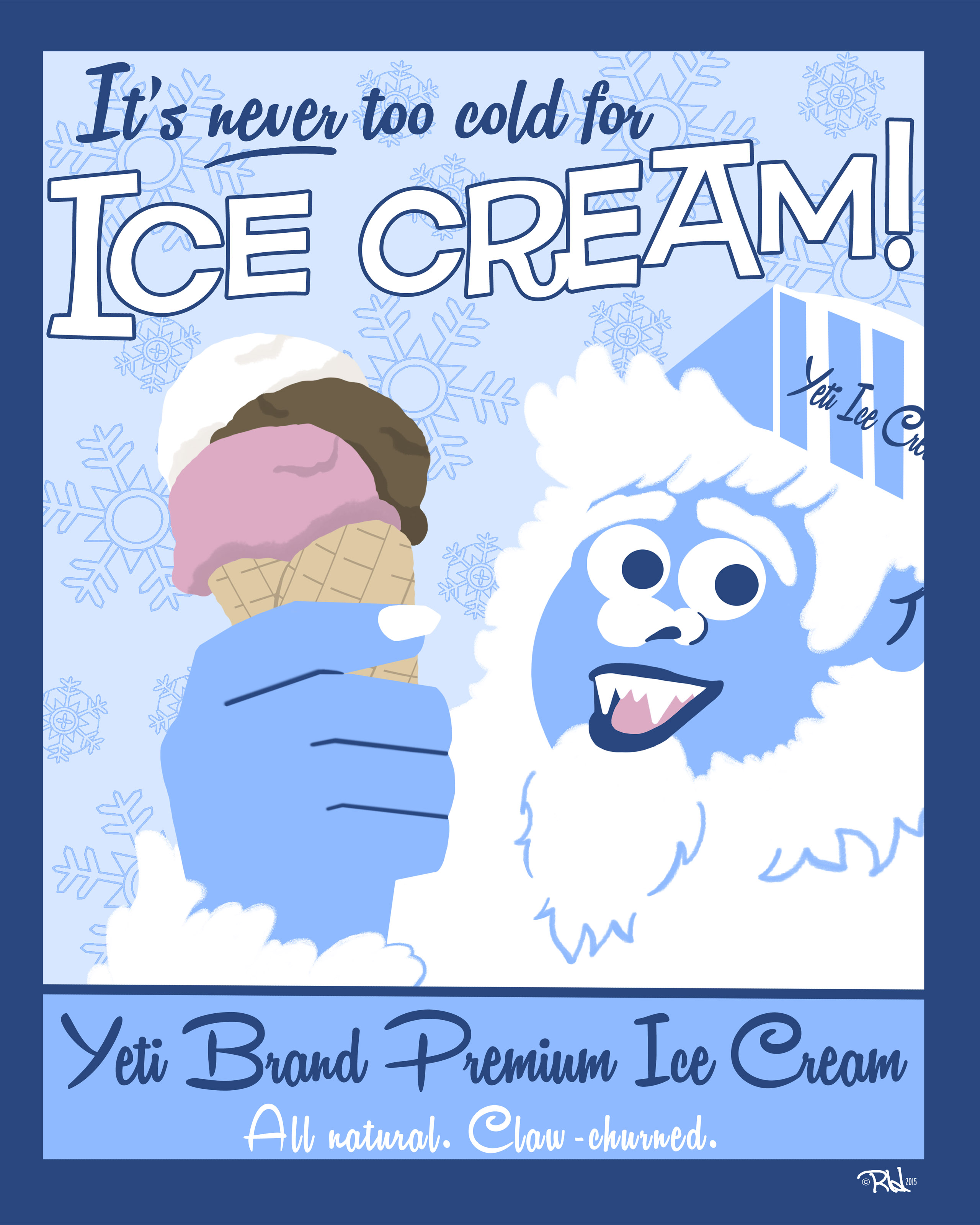 A yeti wearing a paper hat holds a triple-scoop cone of ice cream under the headline “It’s never too cold for ice cream!” The caption reads “Yeti Brand Premium Ice Cream — All natural. Claw churned.
